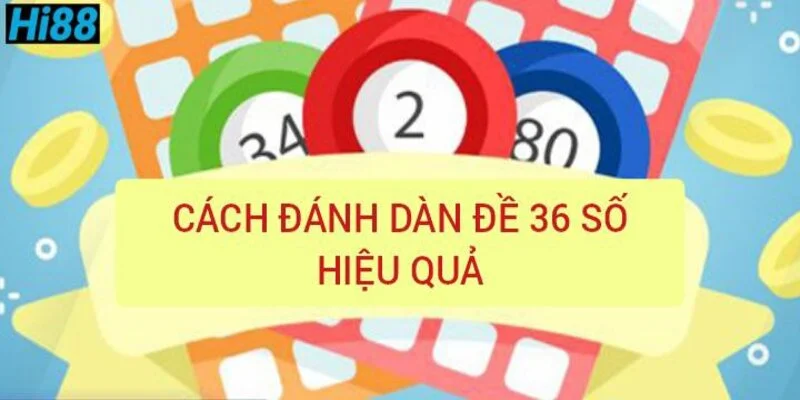Dàn đề 36 số miền bắc, dàn đề 36 con đánh quanh năm 2 cach-danh-dan-de-36-so-hieu-qua