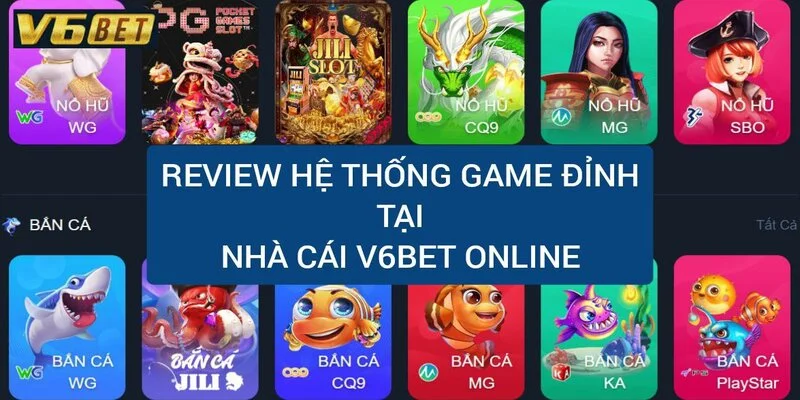 V6bet Casino - Đăng ký nhận thưởng 66k - V6bet.com 1 review-he-thong-game-dinh-cao-o-nha-cai-v6-bet
